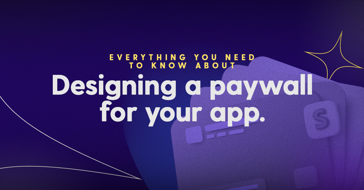 Everything you need to know about designing a paywall for your app ...