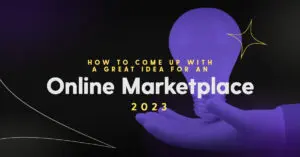 How to come up with a great idea for an online marketplace