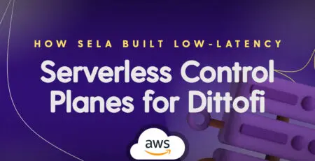 How Sela built low-latency serverless control planes for Dittofi.