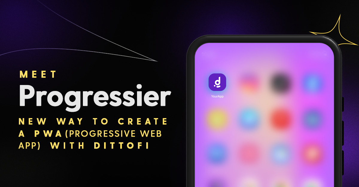 Convert your Dittofi App into a PWA with Progressior