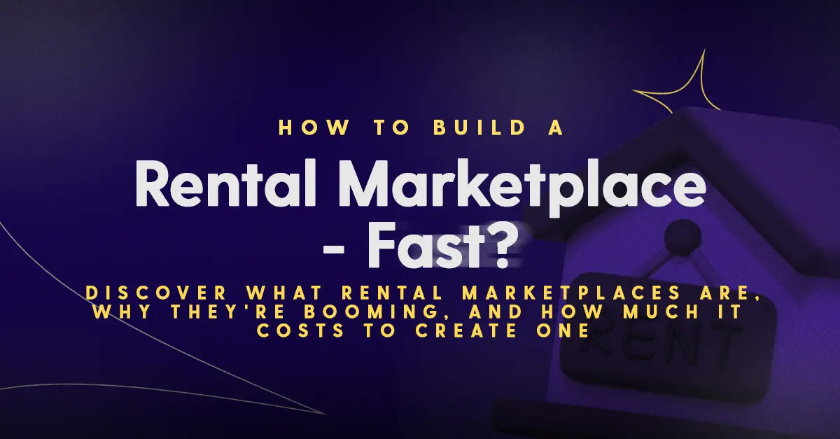 How to build a rental marketplace. Fast.