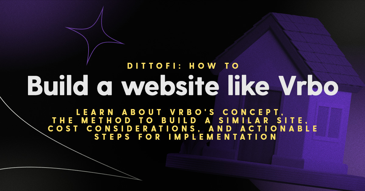 How To Build A Website Like Vrbo - A Comprehensive Guide (2024) - Dittofi