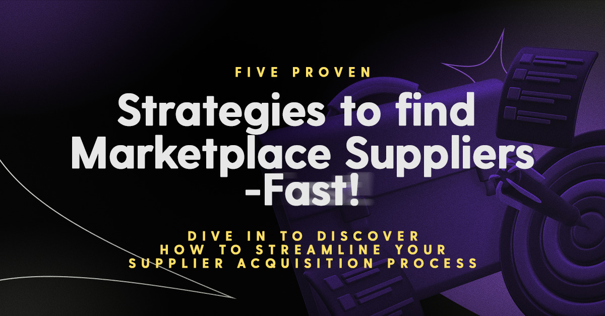 Five proven strategies to find marketplace suppliers - fast!