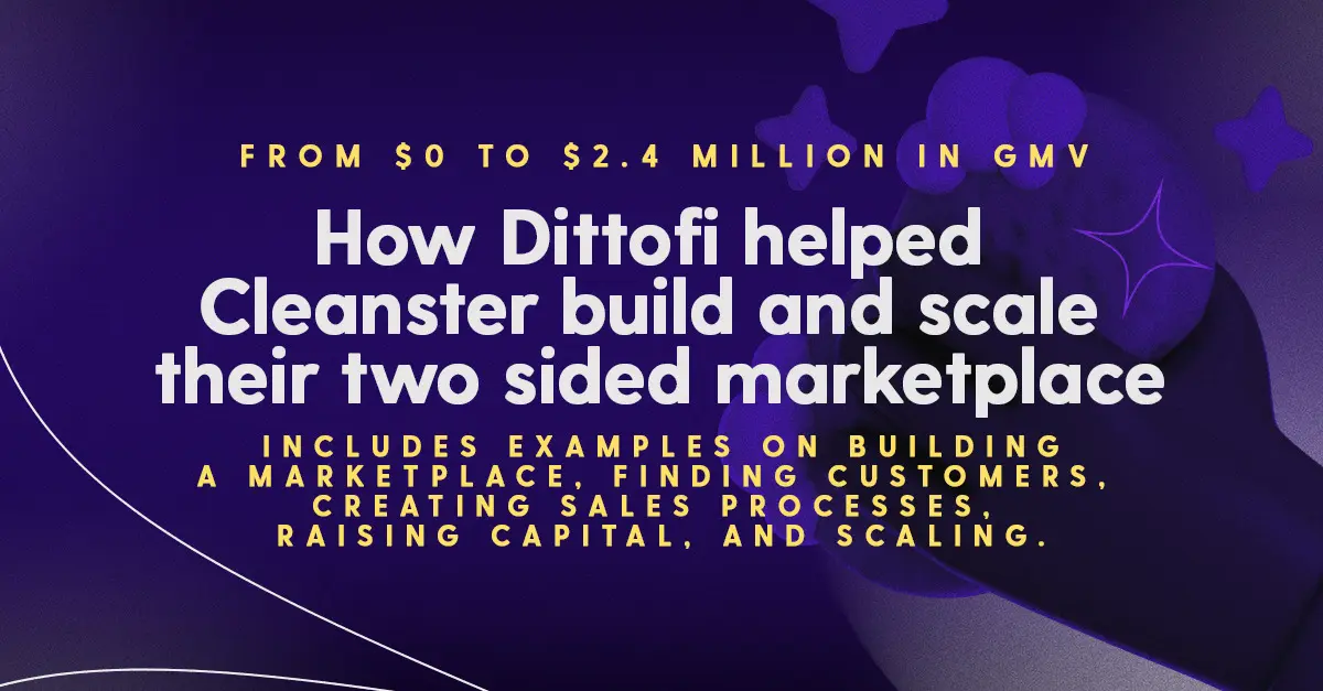 How Dittofi helped Cleanster build and scale their two sided marketplace.